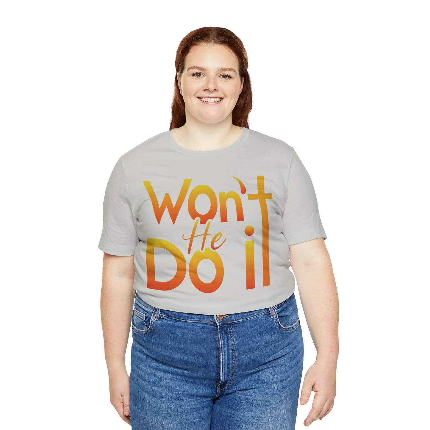 Won't He Do It Unisex Short Sleeve Tee