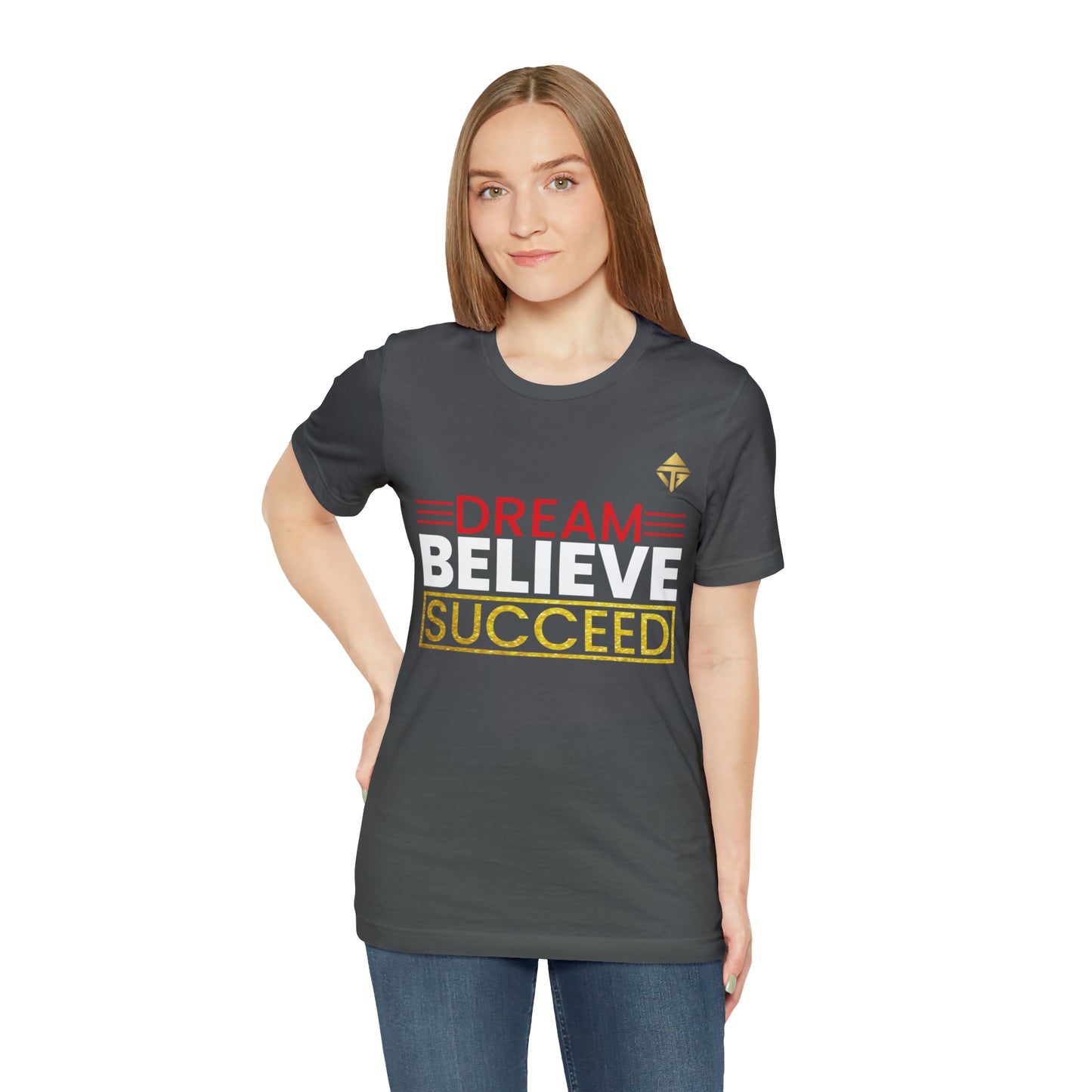 Dream Believe Succeed Short Sleeve Tee