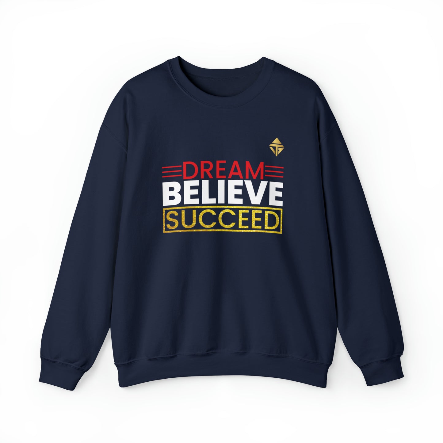 Dream Believe Succeed Unisex Crewneck Sweatshirt