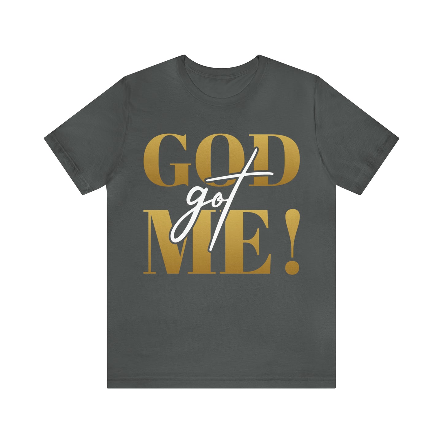 GOD got ME! Unisex Short Sleeve Tee