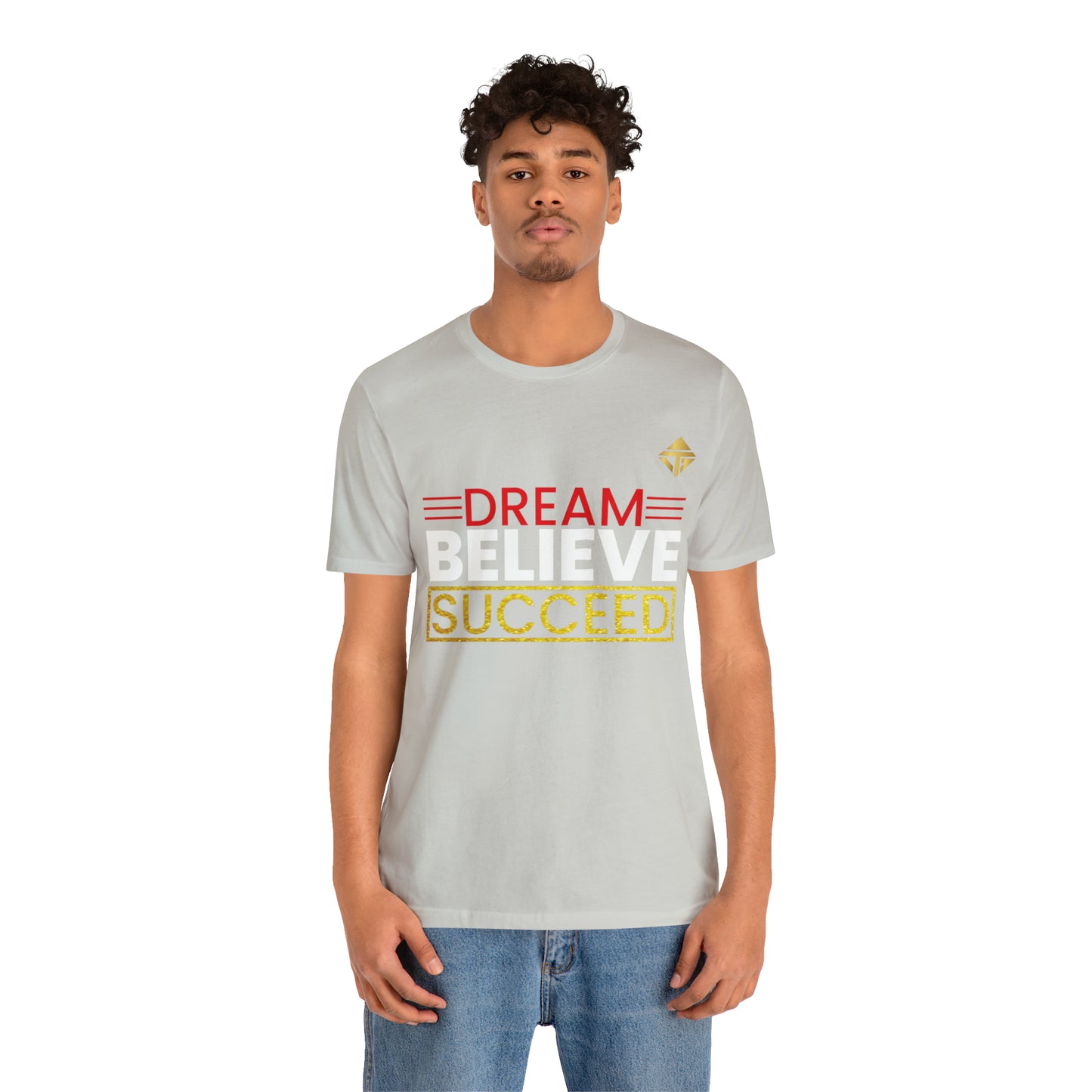 Dream Believe Succeed Short Sleeve Tee