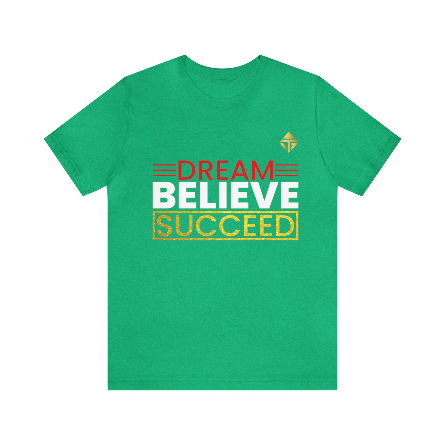 Dream Believe Succeed Short Sleeve Tee