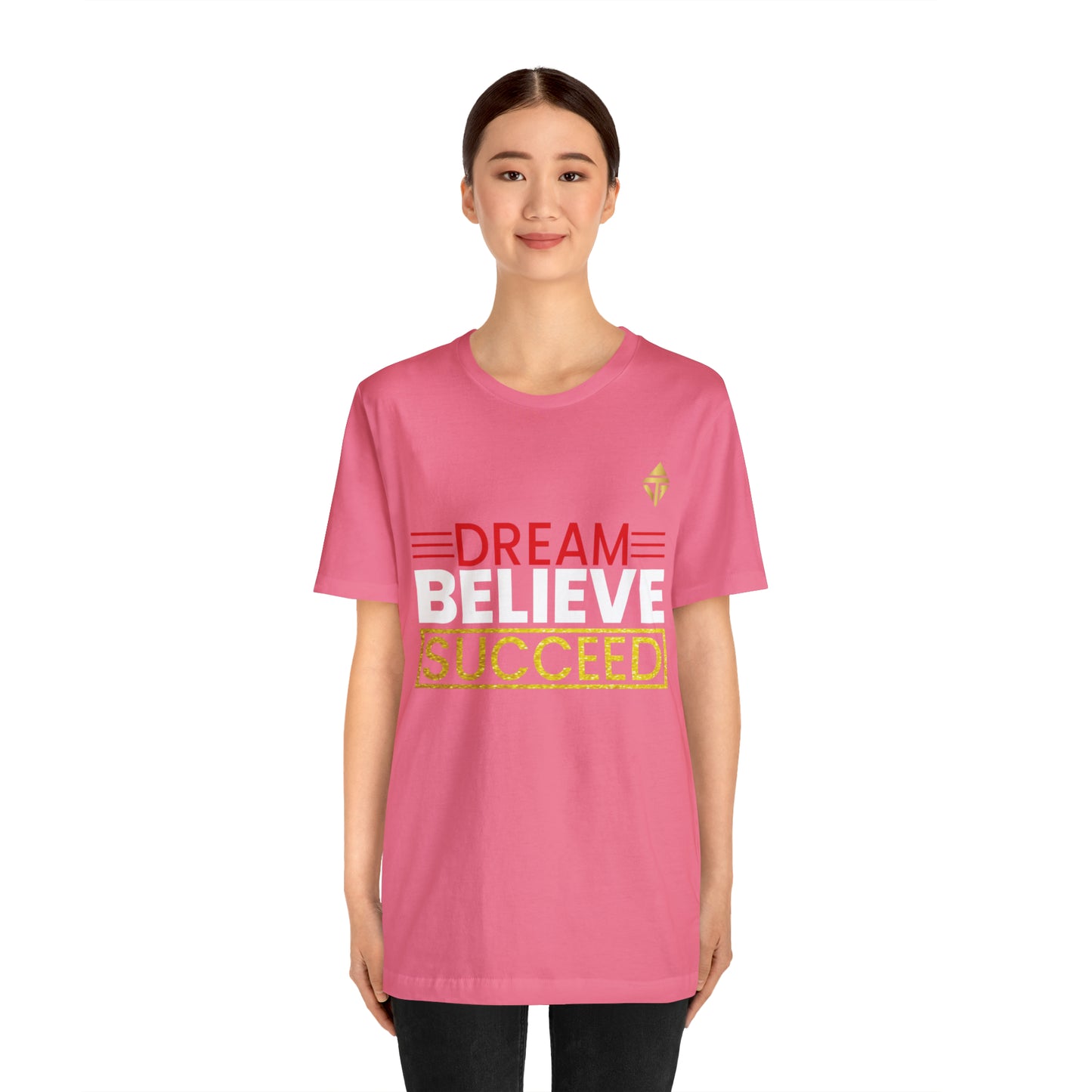 Dream Believe Succeed Short Sleeve Tee