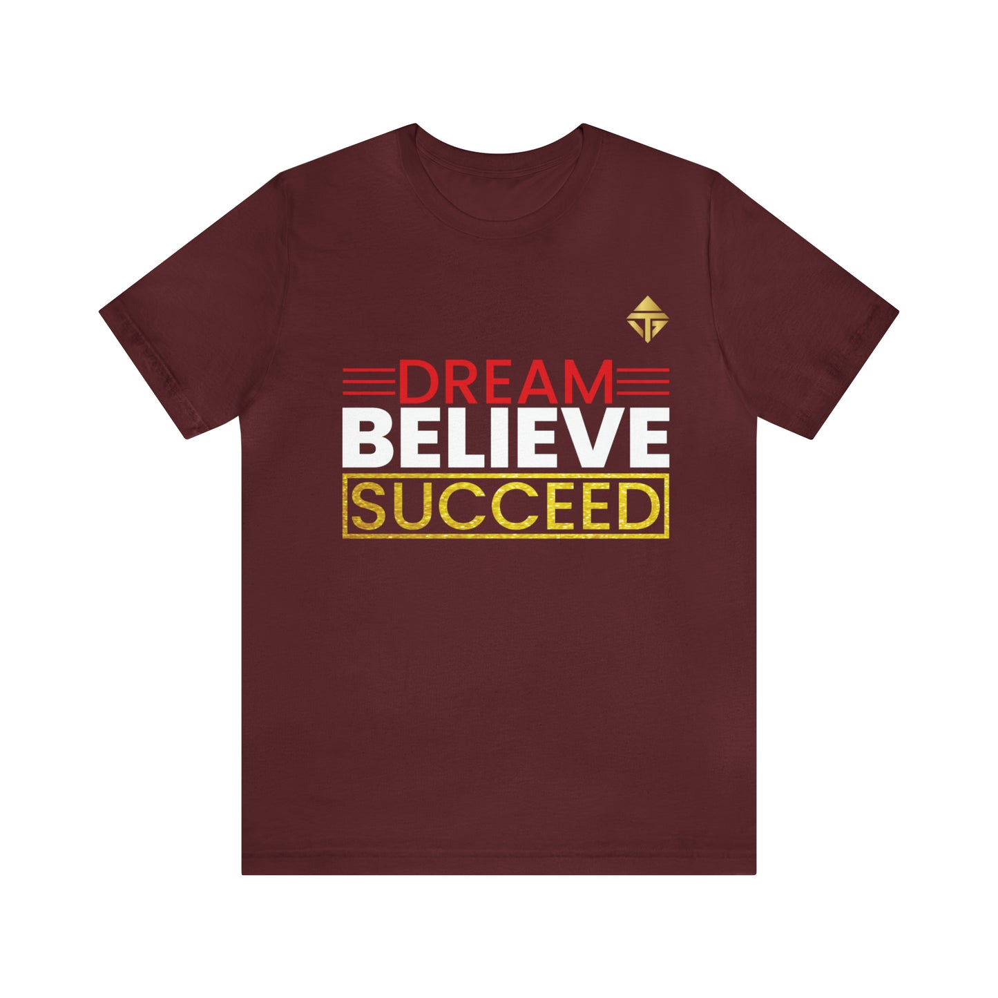Dream Believe Succeed Short Sleeve Tee