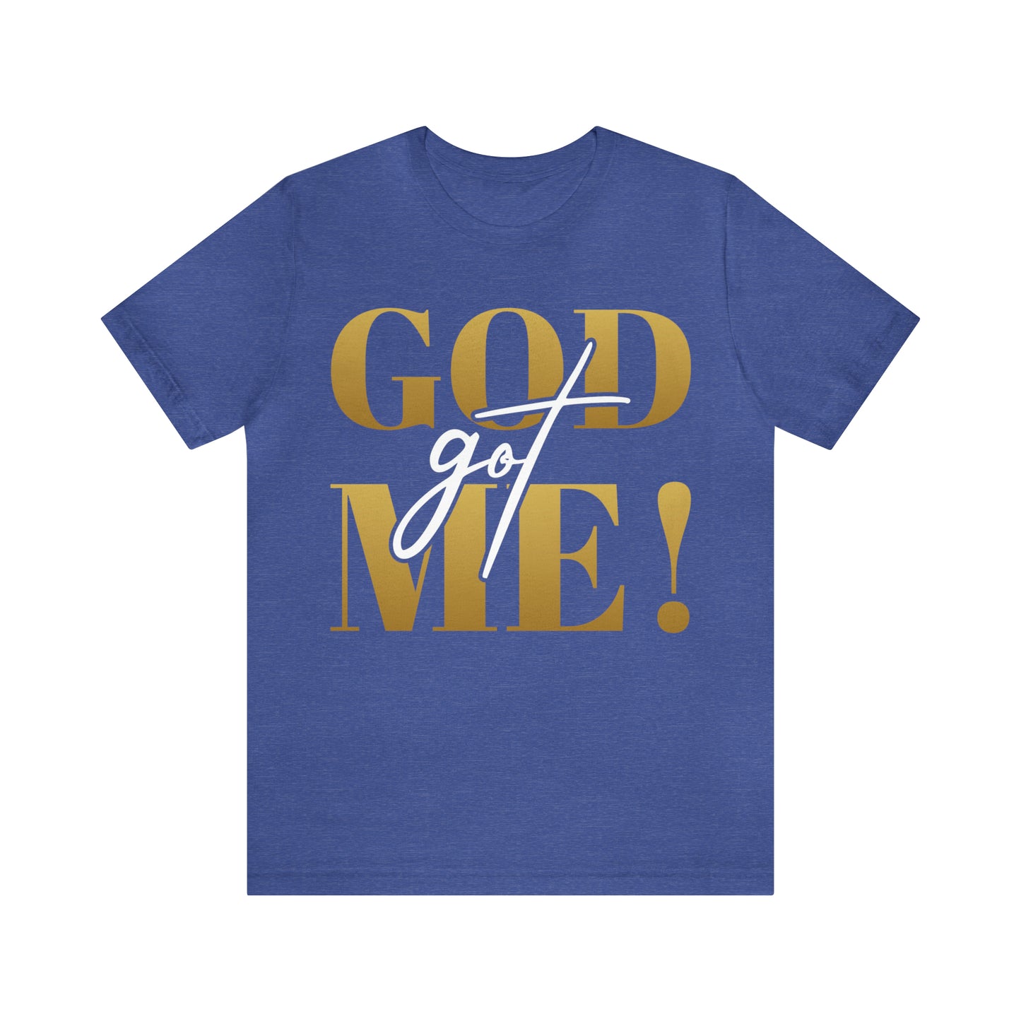 GOD got ME! Unisex Short Sleeve Tee