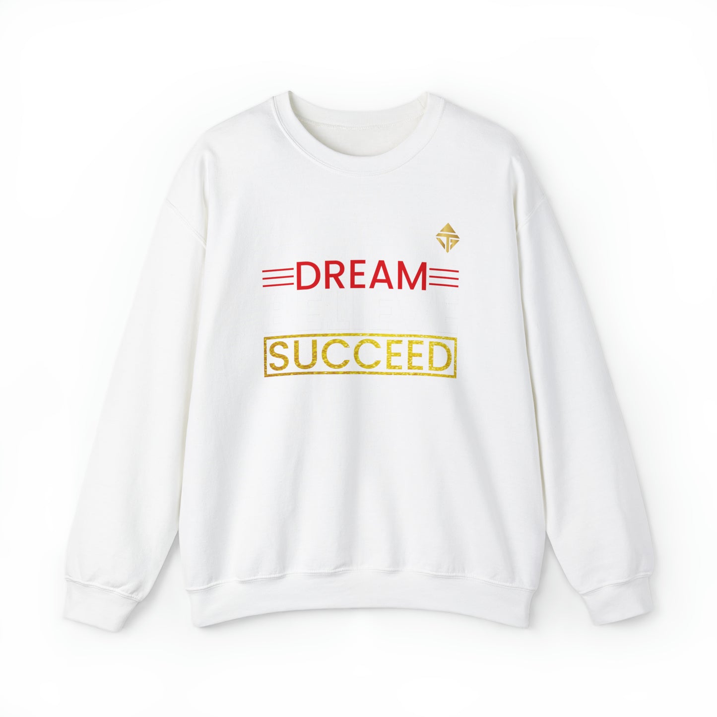 Dream Believe Succeed Unisex Crewneck Sweatshirt