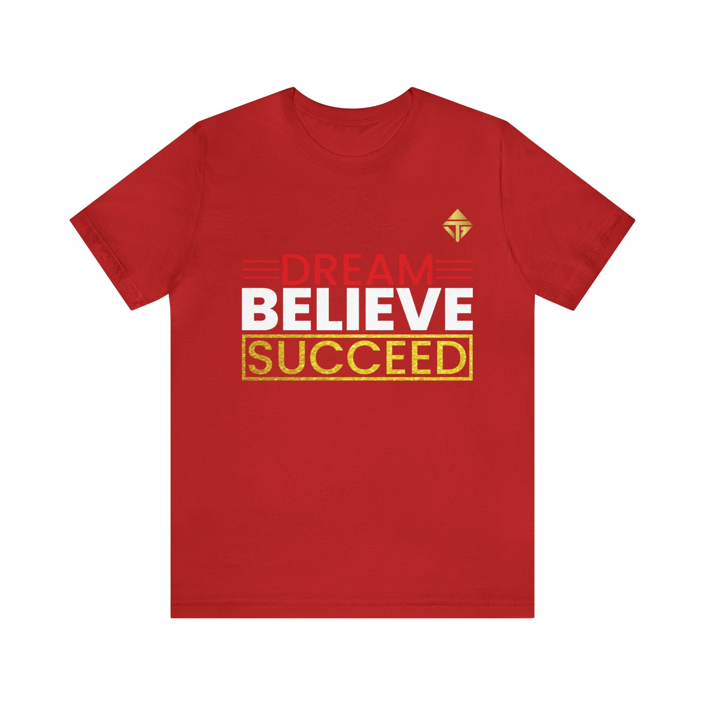 Dream Believe Succeed Short Sleeve Tee