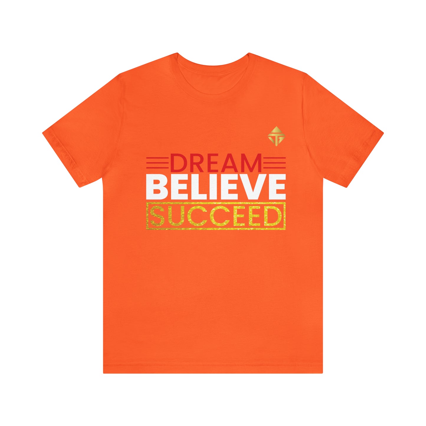 Dream Believe Succeed Short Sleeve Tee