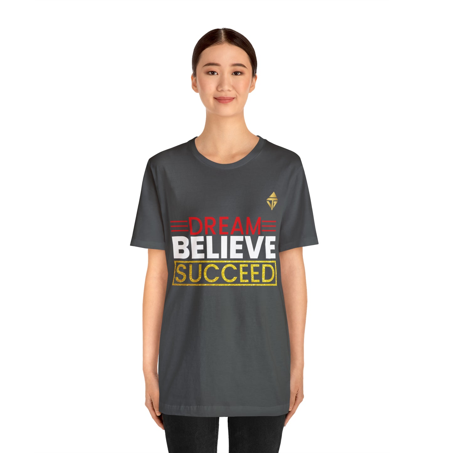 Dream Believe Succeed Short Sleeve Tee