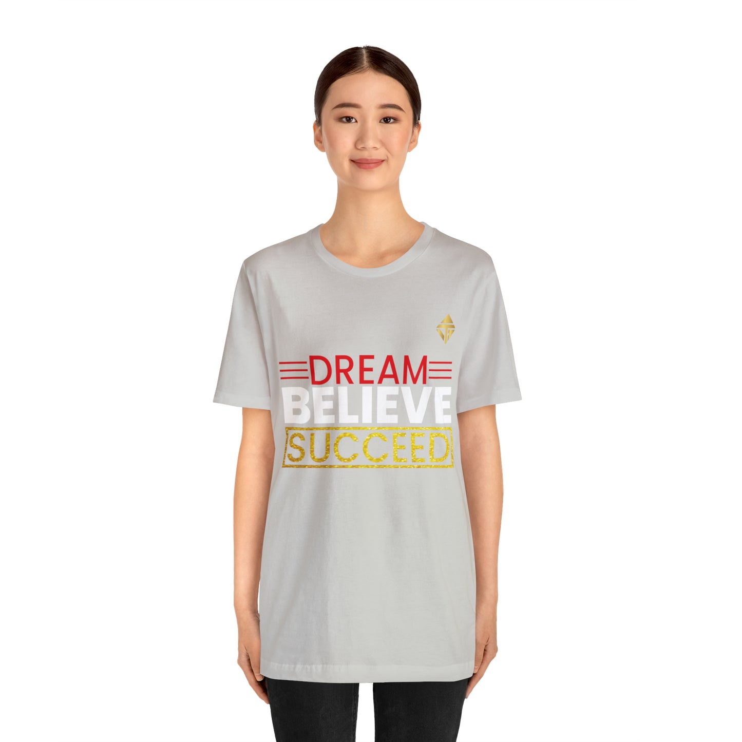 Dream Believe Succeed Short Sleeve Tee