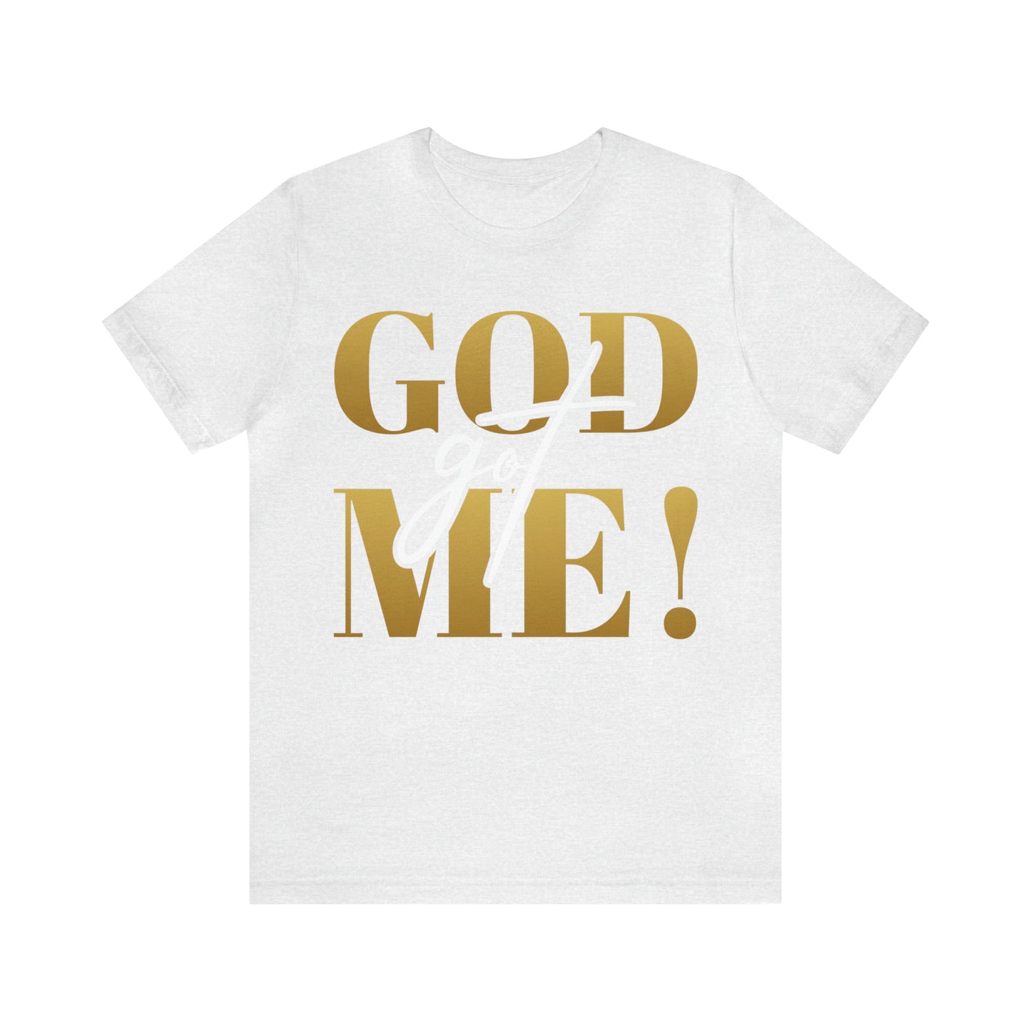 GOD got ME! Unisex Short Sleeve Tee