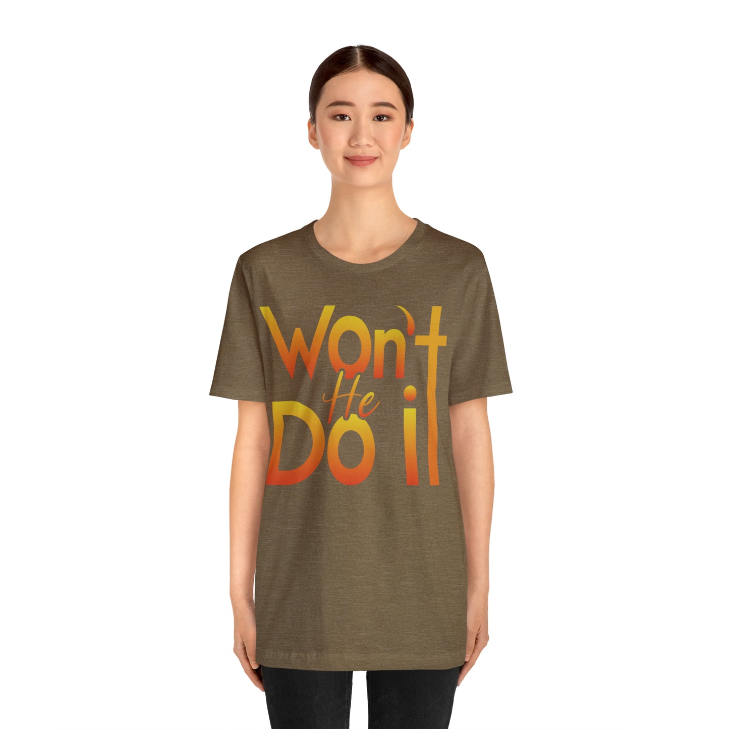Won't He Do It Unisex Short Sleeve Tee