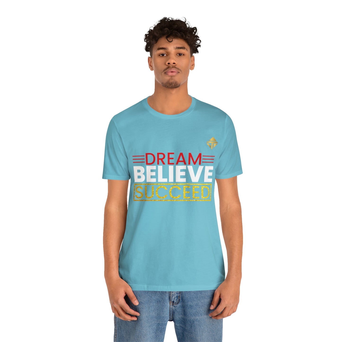 Dream Believe Succeed Short Sleeve Tee