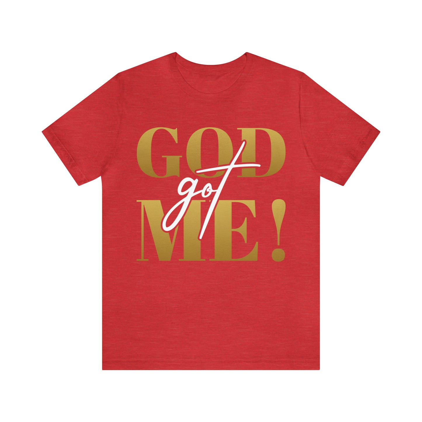 GOD got ME! Unisex Short Sleeve Tee