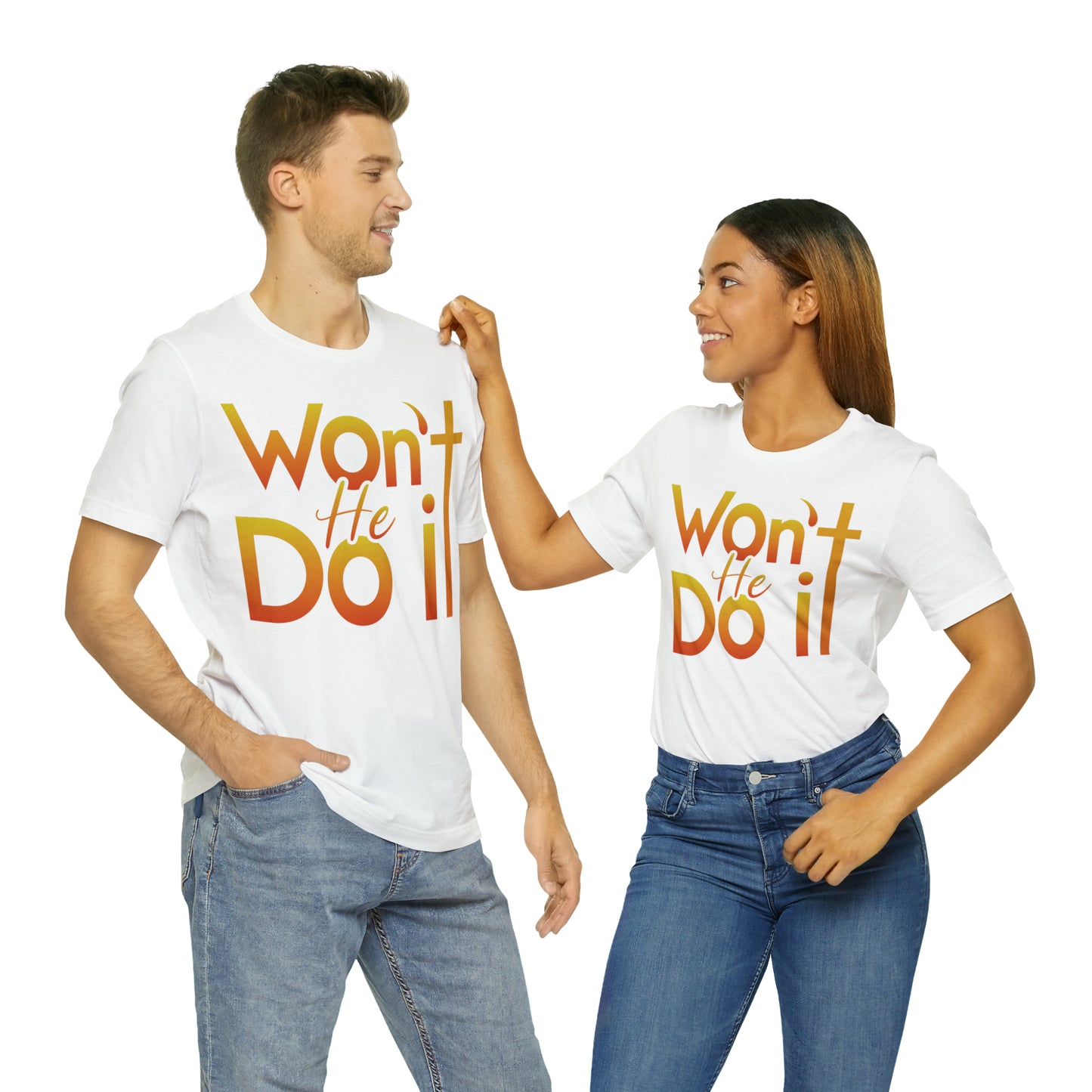 Won't He Do It Unisex Short Sleeve Tee