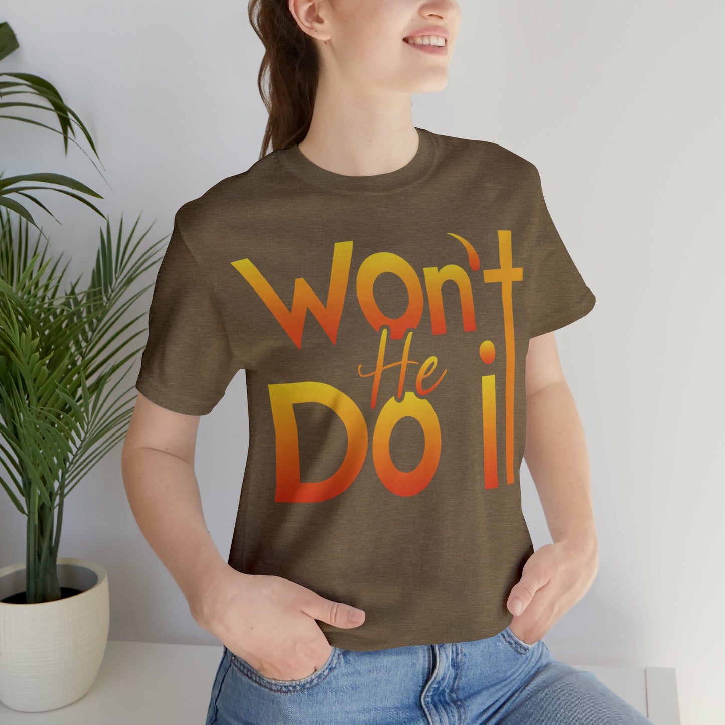 Won't He Do It Unisex Short Sleeve Tee