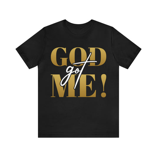 GOD got ME! Unisex Short Sleeve Tee