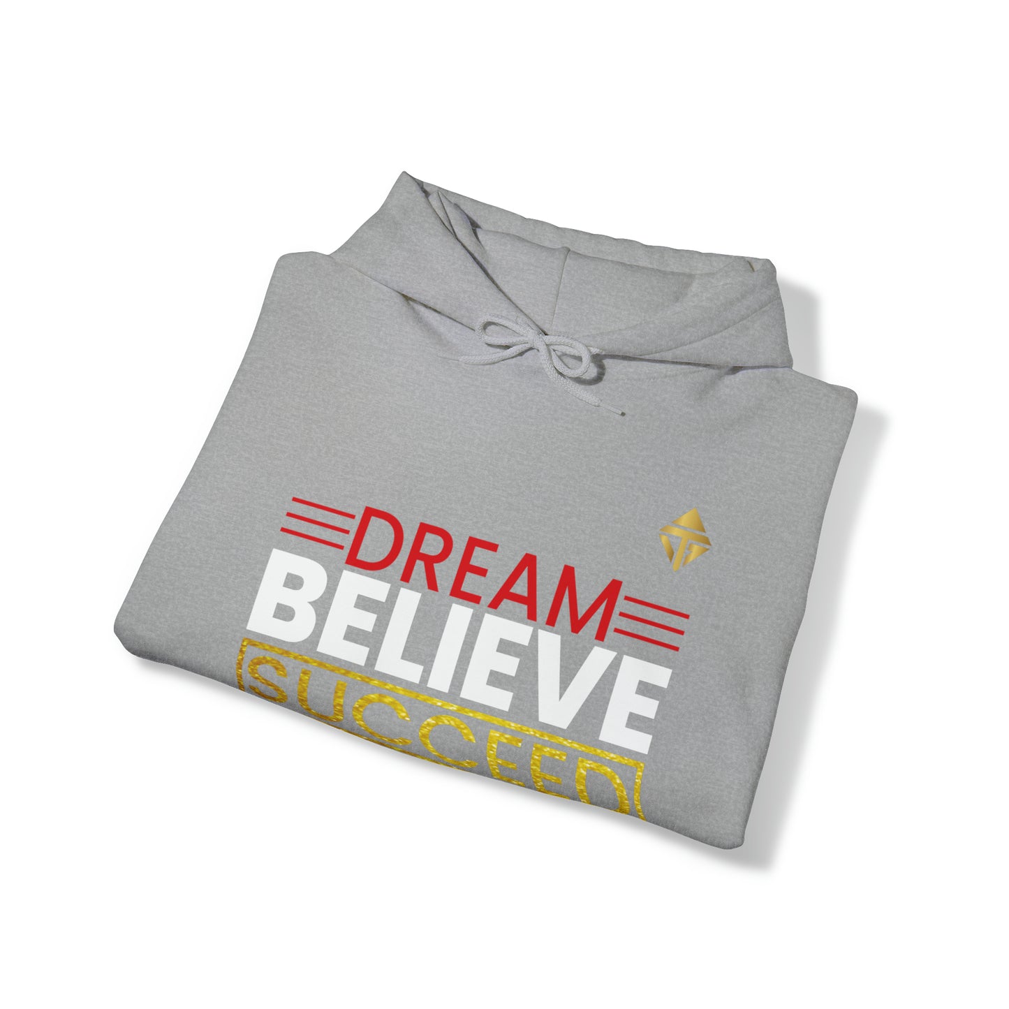 Dream Believe Succeed Unisex Hoodie