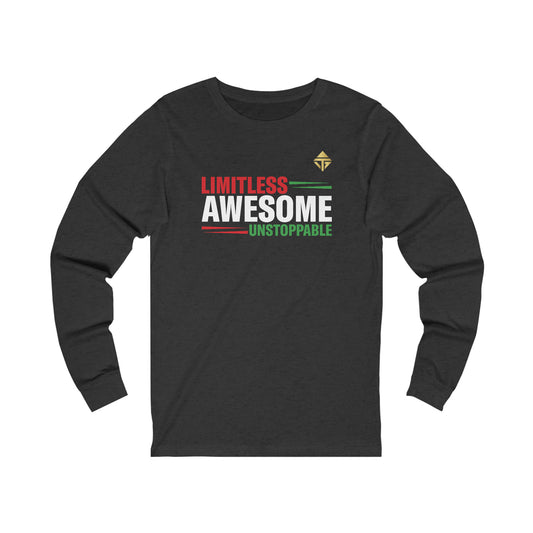 Limitless Awesome Unstoppable Unisex Long Sleeve Tee