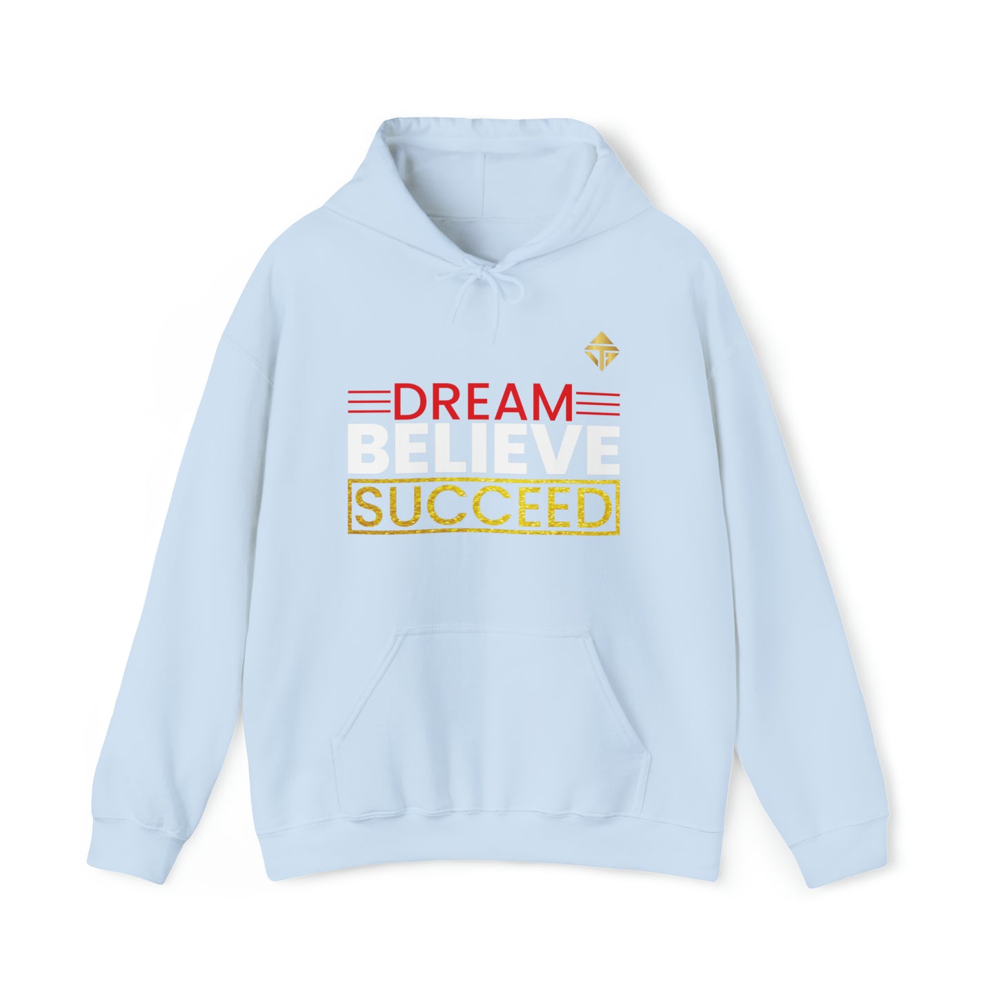 Dream Believe Succeed Unisex Hoodie