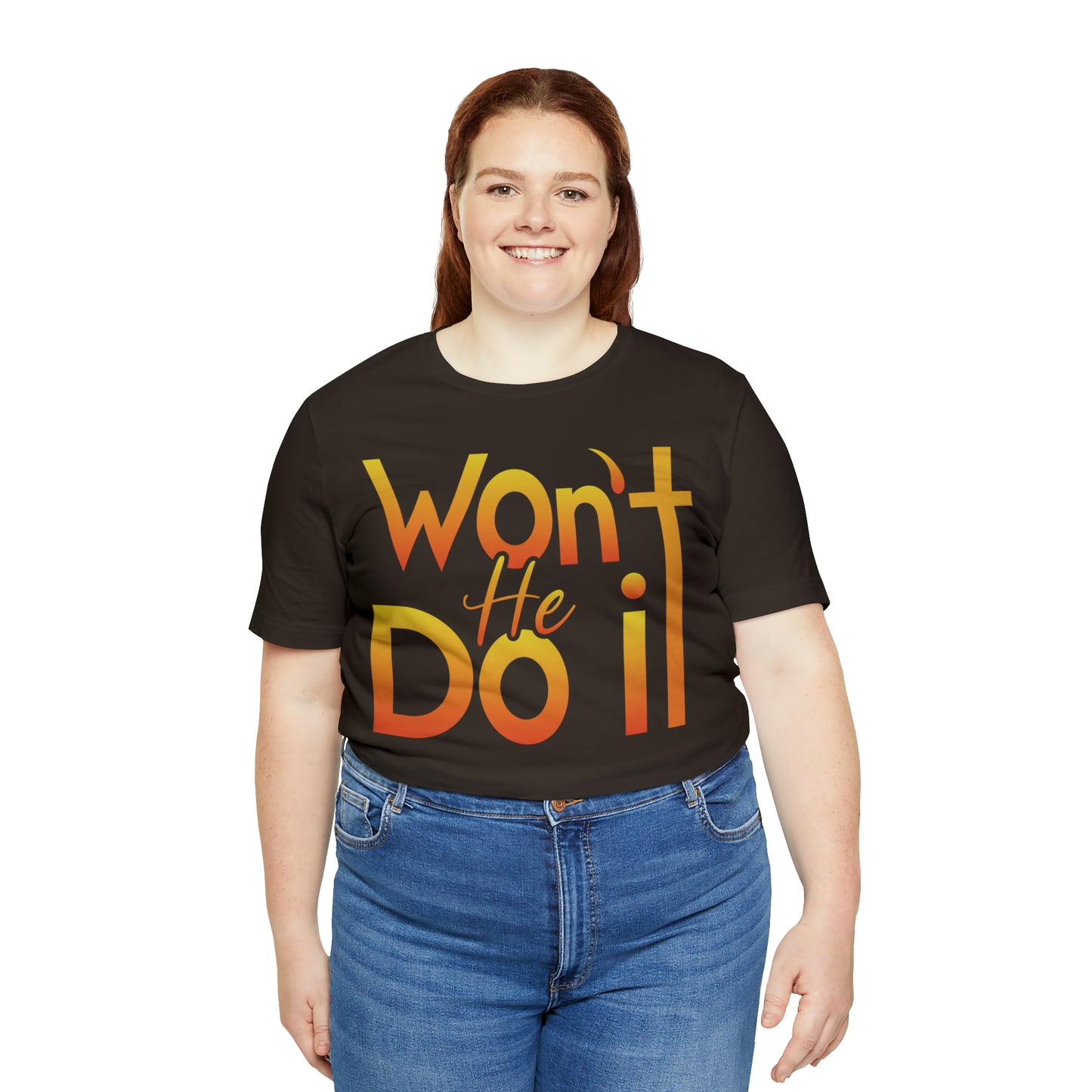 Won't He Do It Unisex Short Sleeve Tee