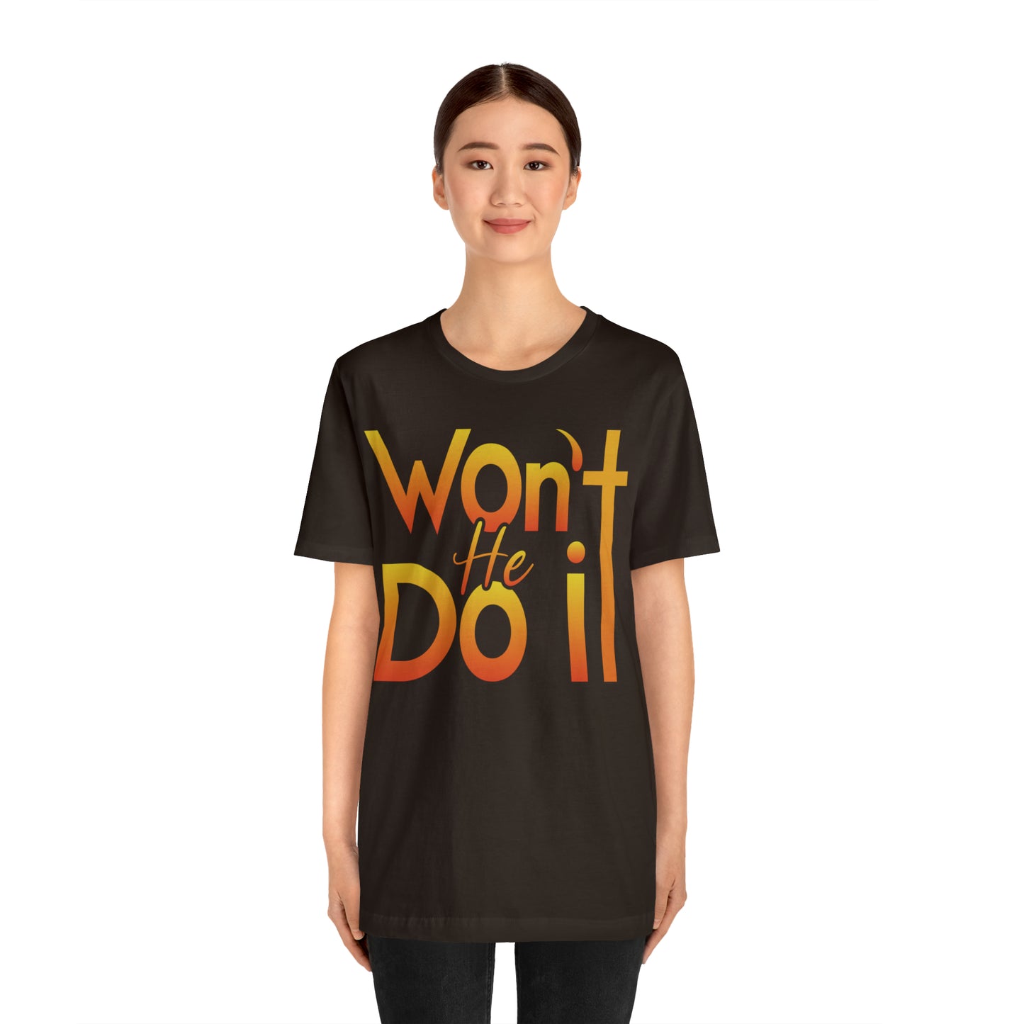 Won't He Do It Unisex Short Sleeve Tee