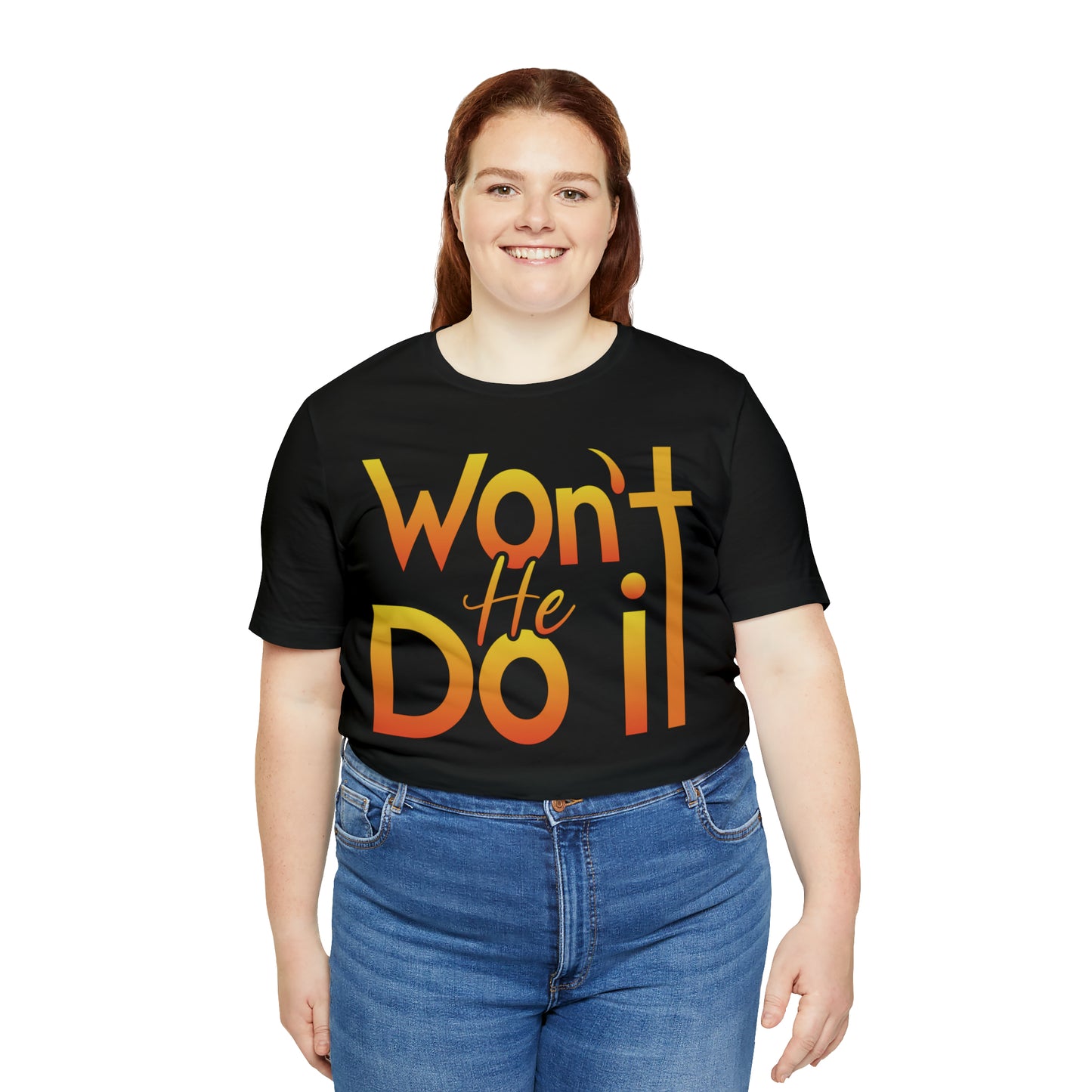 Won't He Do It Unisex Short Sleeve Tee