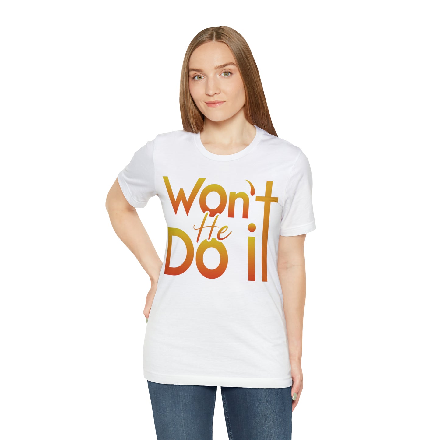 Won't He Do It Unisex Short Sleeve Tee