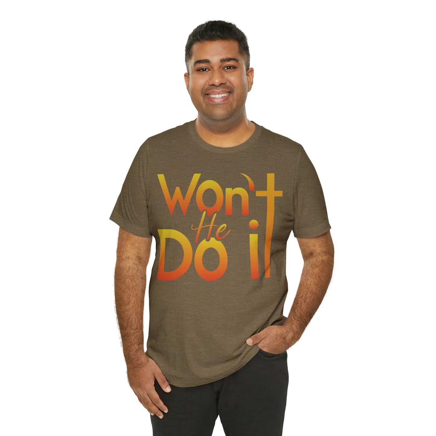 Won't He Do It Unisex Short Sleeve Tee