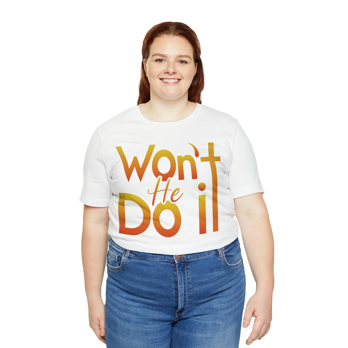 Won't He Do It Unisex Short Sleeve Tee