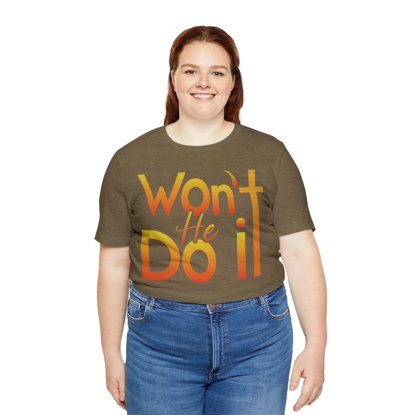 Won't He Do It Unisex Short Sleeve Tee