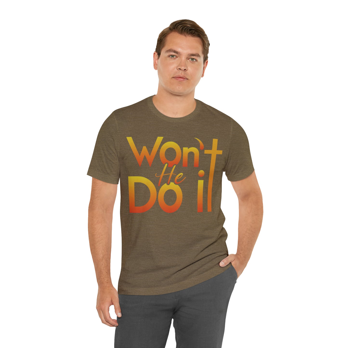 Won't He Do It Unisex Short Sleeve Tee