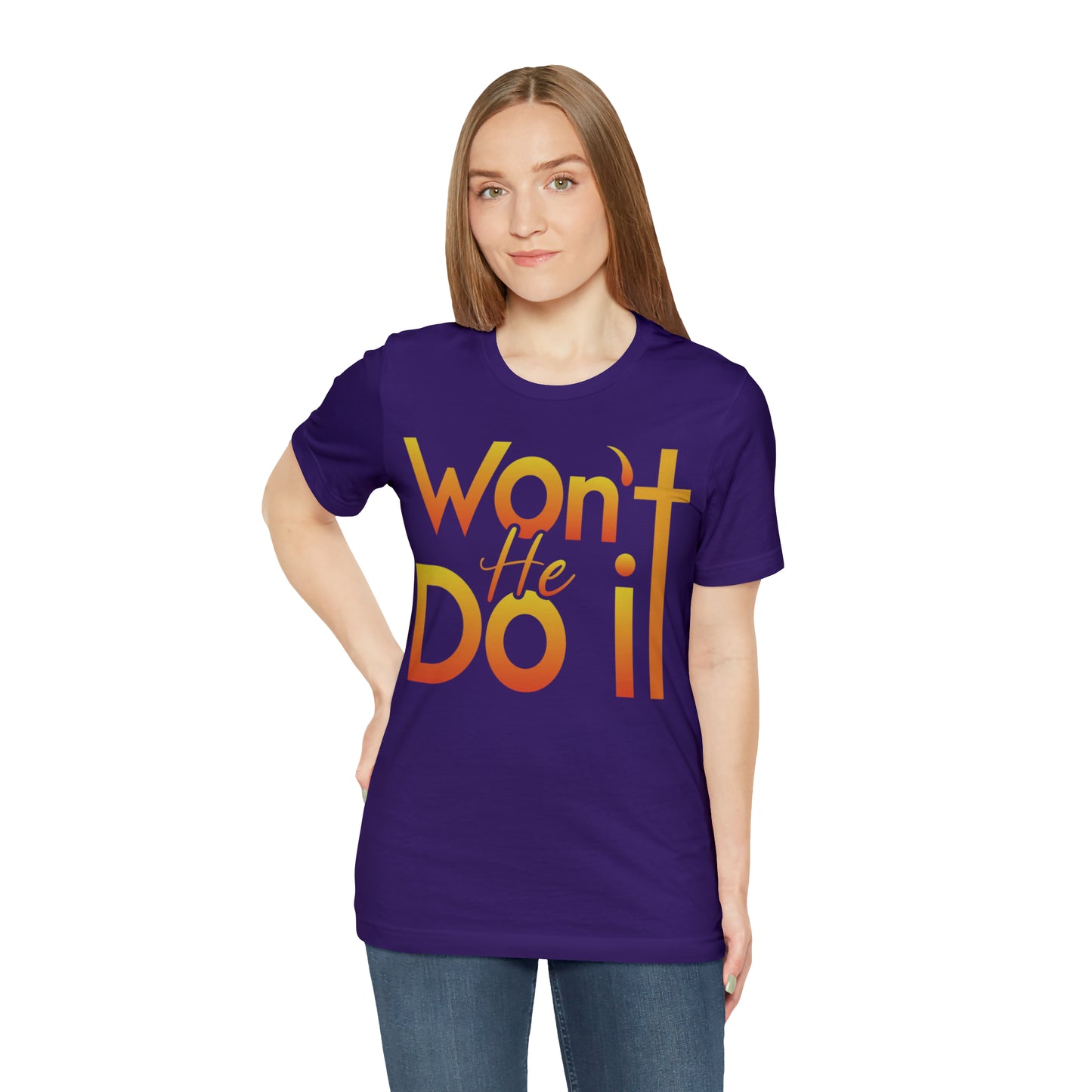 Won't He Do It Unisex Short Sleeve Tee