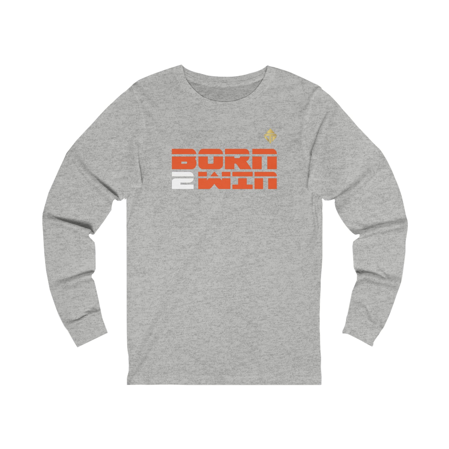 Born 2 Win Unisex Long Sleeve Tee