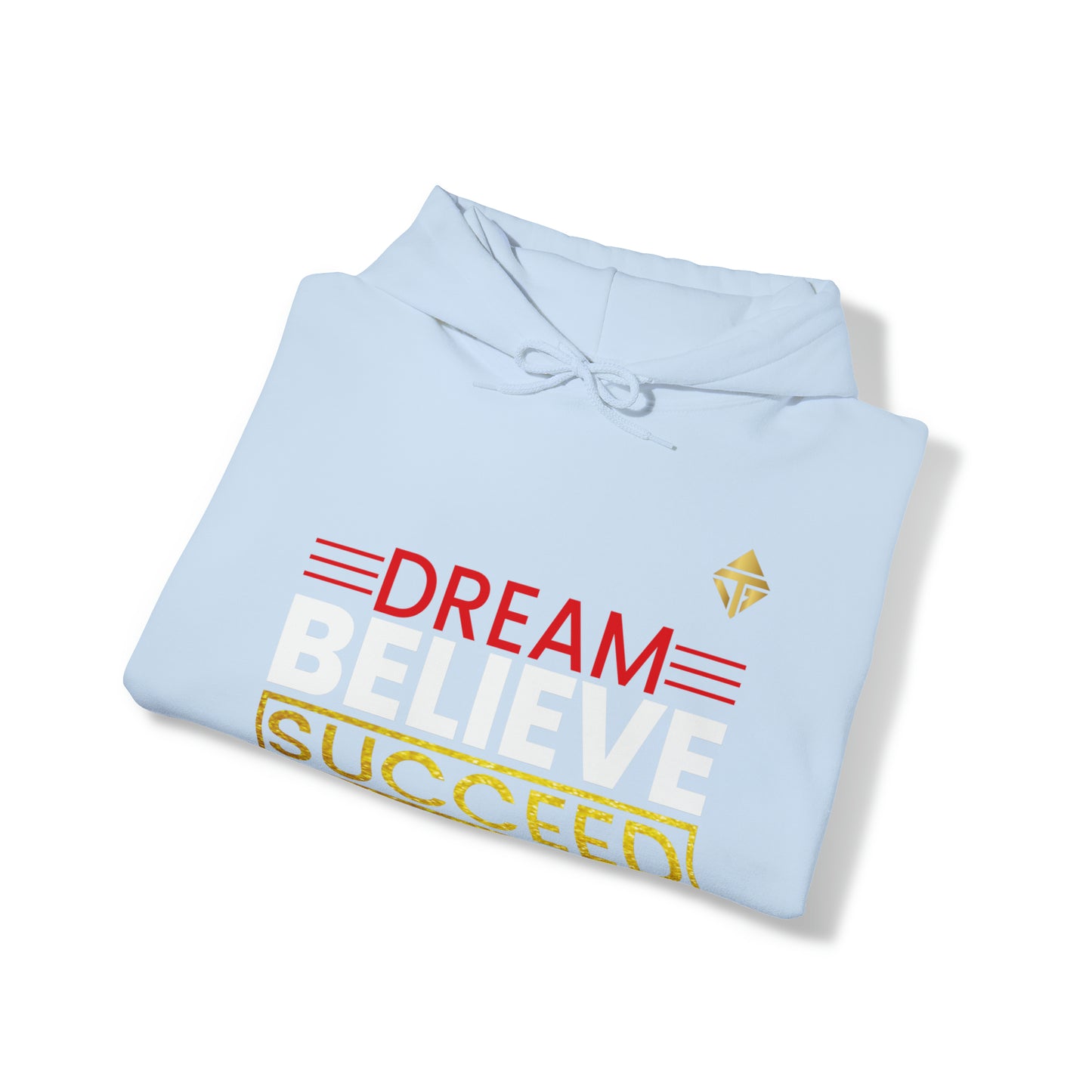 Dream Believe Succeed Unisex Hoodie