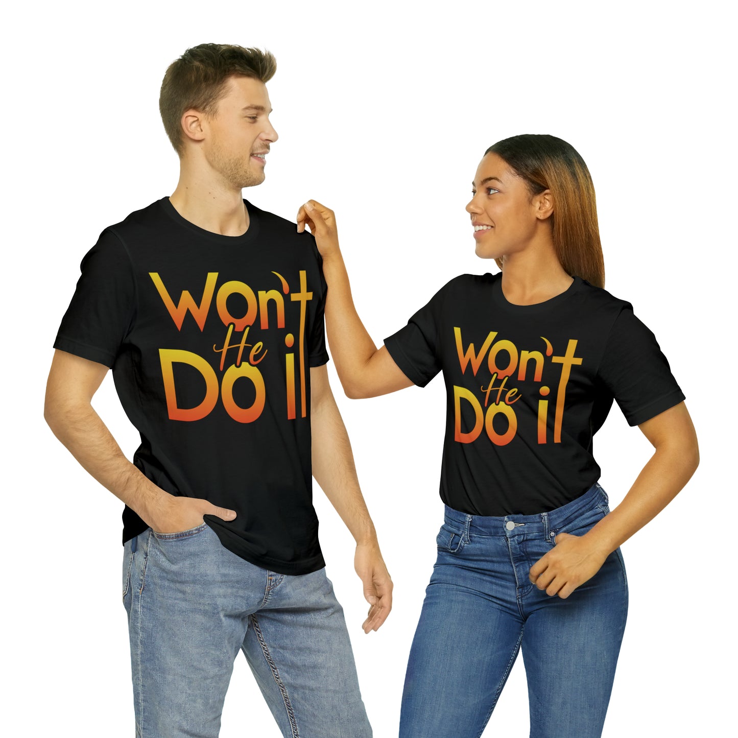 Won't He Do It Unisex Short Sleeve Tee