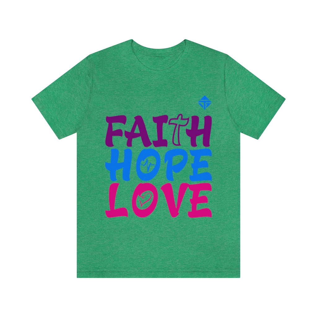 FAITH HOPE LOVE Unisex Short Sleeve Tee